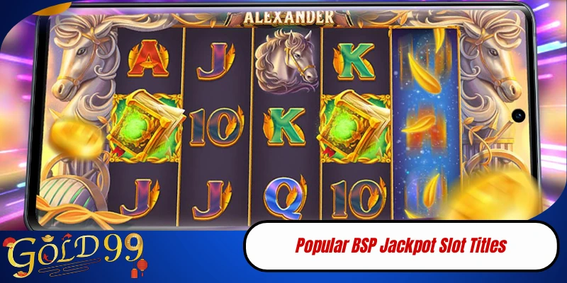 Popular BSP Jackpot Slot Titles