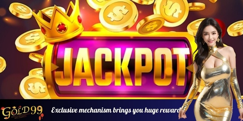 Exclusive mechanism brings you huge rewards