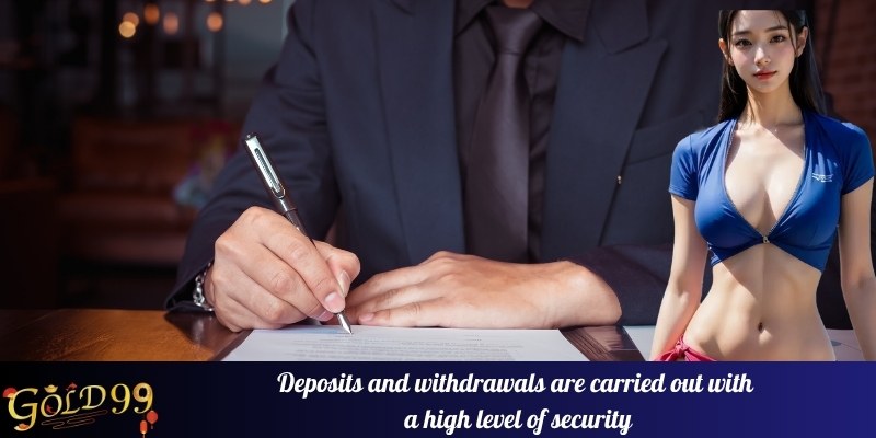 Deposits and withdrawals are carried out with a high level of security