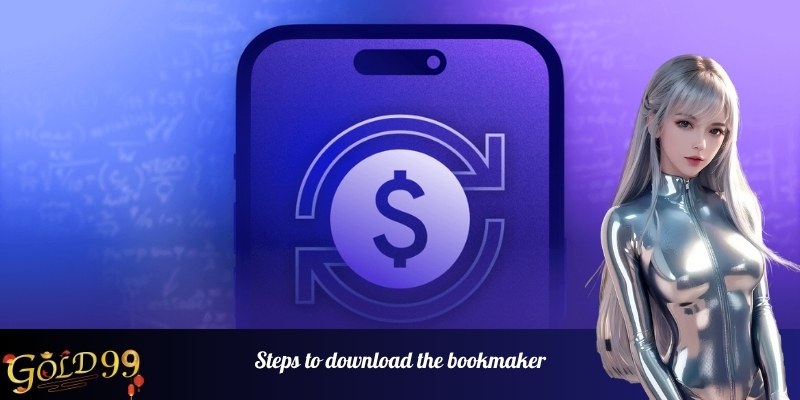 Steps to download the bookmaker application on 2 operating systems