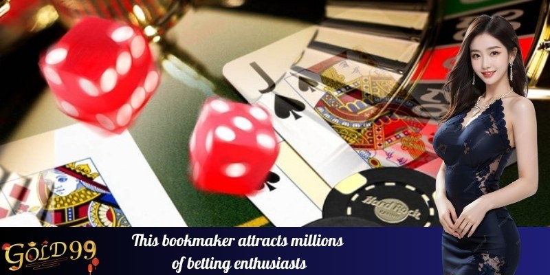 Gold99 this bookmaker attracts millions of betting enthusiasts