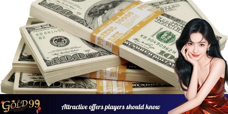 Attractive offers players should know