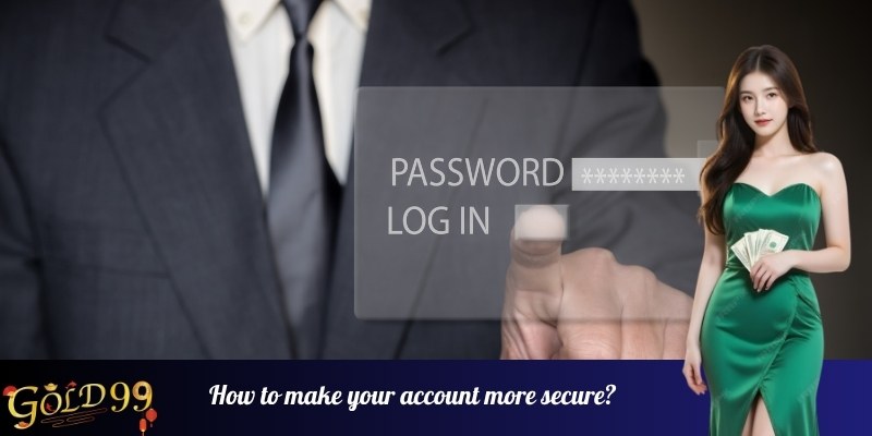 How to make your account more secure?
