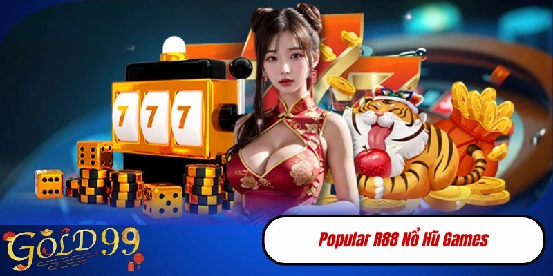 Popular R88 Nổ Hũ Games