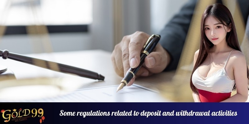 Some regulations related to deposit and withdrawal activities