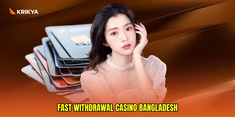 fast withdrawal casino Bangladesh