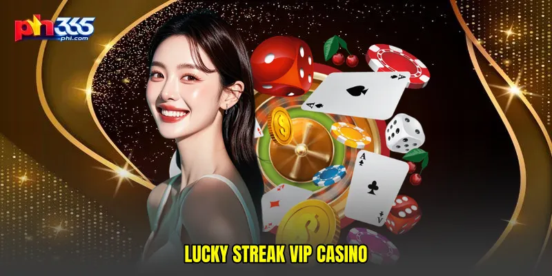 Lucky streak VIP casino