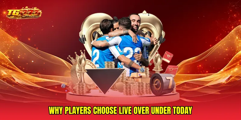 Why players choose Live over under today